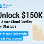 Unlock $150K in Azure Cloud Credits for Startups – Let Dreams Technologies Guide Your Journey!